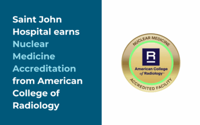 Saint John Hospital Earns Nuclear Medicine Accreditation from the American College of Radiology